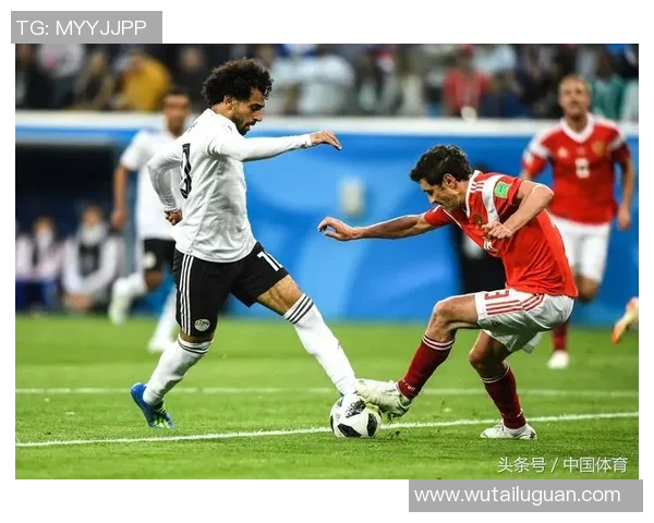 俄罗斯对阵埃及比赛直播时间及观看方式详解